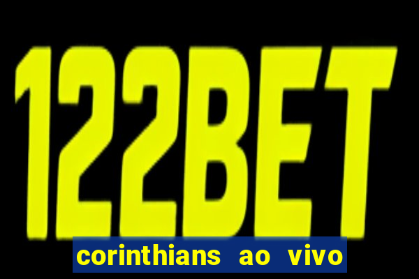 corinthians ao vivo multi canais